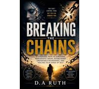 Breaking the Chains: A Strategic Path to Surviving Narcissistic Abuse, Establishing Unshakable Boundaries, and Healing Your Sense of Self (The Toxic Relationship Recovery Series)