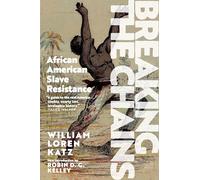 Breaking the Chains: African-American Slave Resistance