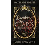 Breaking the Chains - Blut und Sühne: eine etwas andere Dark Mafia Romanze: Band 2 der Haters-to-lovers Romanze mit starker Anti-Heldin, female Rage ... der keiner sein will (Dunkle Mafia-Romanze)