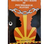 Breaking the Chains of Psychological Slavery