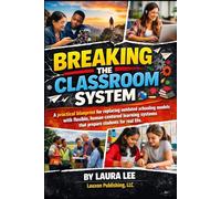 Breaking the Classroom System: A practical blueprint for replacing outdated schooling models with flexible, human-centered learning systems that prepare students for real life.
