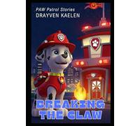 Breaking The Claw: PAW Patrol Stories