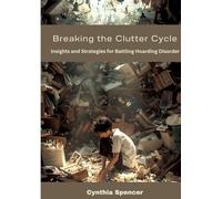 Breaking the Clutter Cycle: Insights and Strategies for Battling Hoarding Disorder