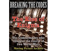 Breaking The Codes - The Rise of Enigma