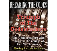 Breaking The Codes - Triumph of The Codebreakers