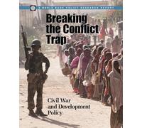 Breaking the Conflict Trap: Civil War and Development Policy (World Bank Policy Research Reports)
