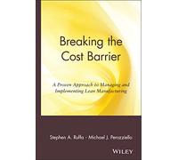 Breaking the Cost Barrier: A Proven Approach to Managing & Implementing Lean Mfg: A Proven Approach to Managing and Implementing Lean Manufacturing: 6 (National Association of Manufacturers)