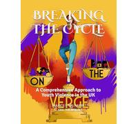 BREAKING THE CYCLE: A Comprehensive Approach to Youth Violence in the UK (Series 1)