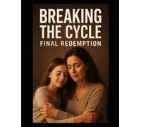 Breaking The Cycle - Final Redemption: Book Two (Breaking The Cycle Trilogy)