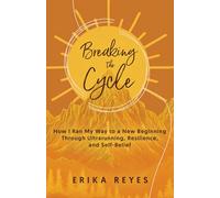 Breaking the Cycle: How I Ran My Way to a New Beginning Through Ultrarunning, Resilience, and Self-Belief