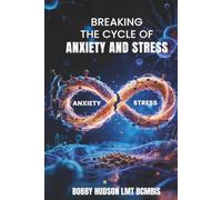 Breaking the Cycle of Anxiety and Stress