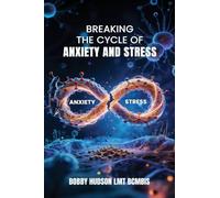Breaking the Cycle of Anxiety and Stress