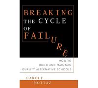 Breaking the Cycle of Failure: How to Build and Maintain Quality Alternative Schools