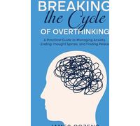 Breaking the Cycle of Overthinking