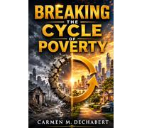 Breaking the Cycle of Poverty: The Blueprint for Creating Generational Wealth