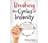 Breaking the Cycles of Insanity