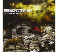 Breaking The Day - Survived By None