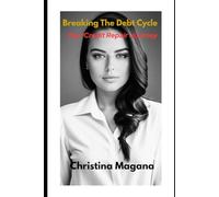 Breaking The Debt Cycle: Your Credit Repair Journey