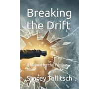 Breaking the Drift: A Manual for the Passive Man (Iron Logic series)