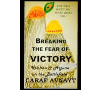 Breaking the Fear of Victory: Battle Lessons from the Bhagavad Gita