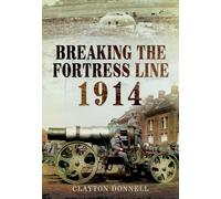 Breaking the Fortress Line 1914