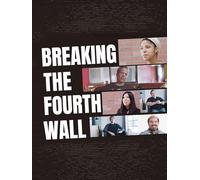 Breaking the Fourth Wall