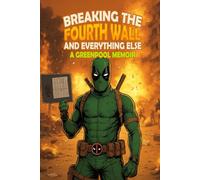 Breaking the Fourth Wall and Everything Else: A Greenpool Memoir