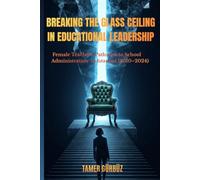 BREAKİNG THE GLASS CEİLİNG İN EDUCATİONAL LEADERSHİP: Female Teachers' Pathways to School Administration in Istanbul (2010-2024)