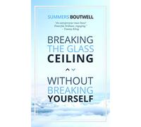 Breaking the Glass Ceiling without Breaking Yourself