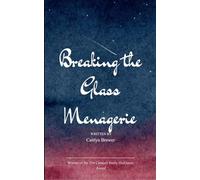 Breaking The Glass Menagerie (Edition1st)