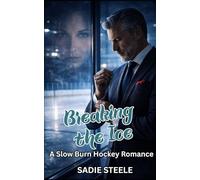 Breaking the Ice: A Slow-Burn Ice Hockey Romance