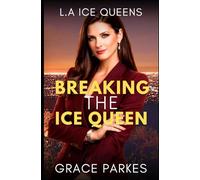 Breaking the Ice Queen: A Lesbian/Sapphic Ice Queen Romance (L.A Ice Queens)