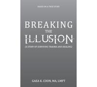 Breaking the Illusion: Based on a True Story