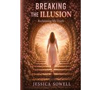Breaking the Illusion: Reclaiming My Truth