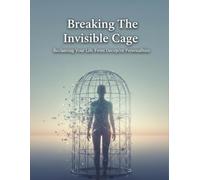 Breaking The Invisible Cage: Reclaiming Your Life From Deceptive Personalities