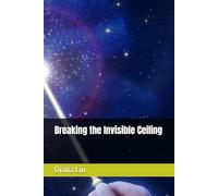 Breaking the Invisible Ceiling