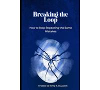 Breaking the Loop: How to Stop Repeating the Same Mistakes (The Growth Journey)