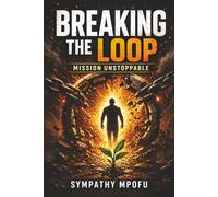 BREAKING THE LOOP: MISSION UNSTOPPABLE