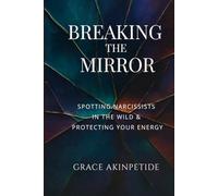 Breaking the Mirror: Spotting Narcissists in the Wild & Protecting Your Energy