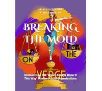 BREAKING THE MOLD: Dismantling The 'We've Always Done It This Way' Mindset In UK Organisations