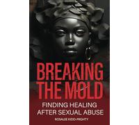 Breaking the Mold: Finding Healing after Sexual Abuse