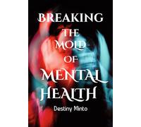 Breaking The Mold Of Mental Health