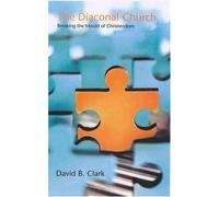 Breaking the Mould of Christendom: Kingdom Community, Diaconal Church and the Liberation of the Laity