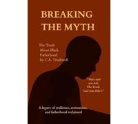 Breaking the Myth: The Truth About Black Fatherhood