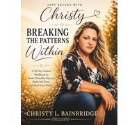 Breaking the Patterns Within: A 30-Day Guided Workbook for Self-Discovery & Healing