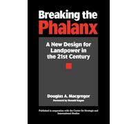 Breaking the Phalanx: A New Design for Landpower in the 21st Century (Bibliographies and Indexes in American)