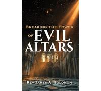 Breaking the Power of EVIL ALTARS: 0
