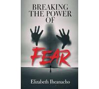 Breaking the Power of Fear