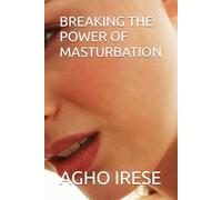 BREAKING THE POWER OF MASTURBATION
