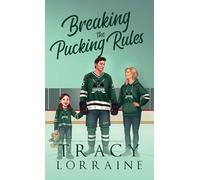 Breaking the Pucking Rules: A Forbidden Single Dad Ice Hockey Romance